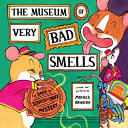 Image for "The Museum of Very Bad Smells"