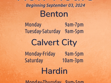 Text: "New hours beginning September 03, 2024. Benton: Monday, 9am-7pm; Tuesday - Saturday, 9am-5pm. Calvert City: Monday-Friday, 9am-5pm; Saturday, 10am-3pm. Hardin: Monday-Thursday, 9am-5pm; Saturday, 10am-3pm