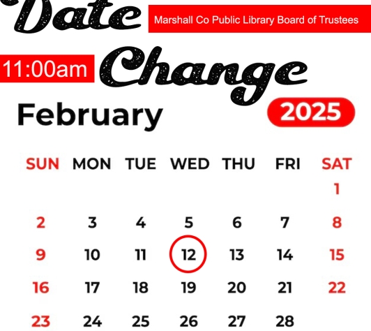 February 2025 calendar with Wednesday, February 12, circled in red. Text reads: Date Change. Marshall County Public Library Board of Trustees. 11:00 a.m.